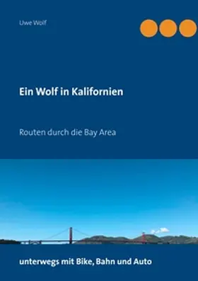 Wolf |  Ein Wolf in Kalifornien | Buch |  Sack Fachmedien