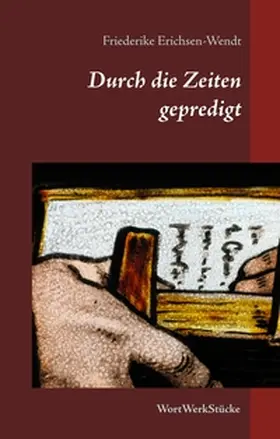 Erichsen-Wendt |  Durch die Zeiten gepredigt | Buch |  Sack Fachmedien