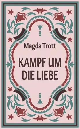 Trott |  Kampf um die Liebe | eBook | Sack Fachmedien