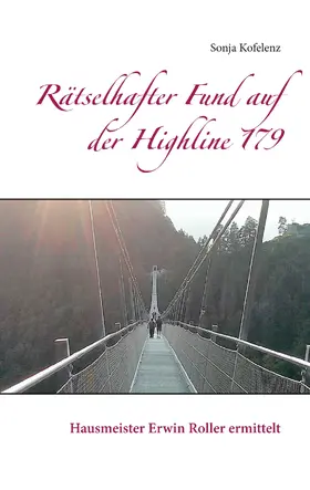 Kofelenz |  Rätselhafter Fund auf der Highline 179 | eBook | Sack Fachmedien
