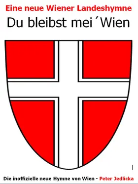 Jedlicka |  Eine neue Landeshymne von Wien: Du bleibst mei´ Wien | eBook | Sack Fachmedien