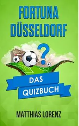 Lorenz |  Fortuna Düsseldorf | Buch |  Sack Fachmedien