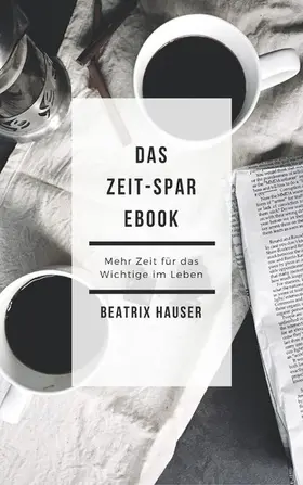 Hauser |  Das Zeit-Spar Ebook | eBook | Sack Fachmedien