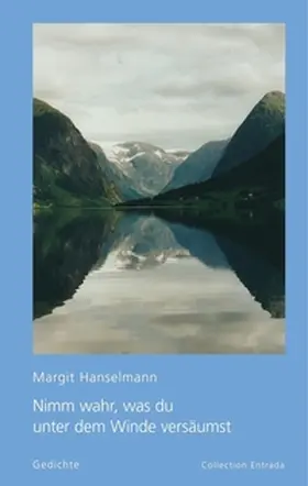 Hanselmann |  Nimm wahr, was du unter dem Winde versäumst | Buch |  Sack Fachmedien