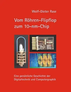 Rase |  Vom Röhren-Flipflop zum 10-nm-Chip | Buch |  Sack Fachmedien