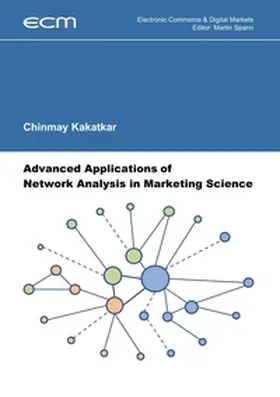 Kakatkar |  Advanced Applications of Network Analysis in Marketing Science | Buch |  Sack Fachmedien