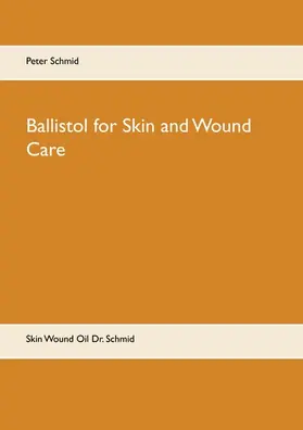 Schmid |  Ballistol for Skin and Wound Care | eBook | Sack Fachmedien