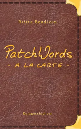 Bendixen |  PatchWords - a la carte | eBook | Sack Fachmedien