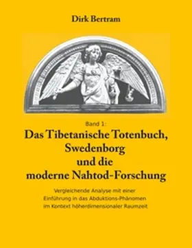 Bertram |  Das Tibetanische Totenbuch, Swedenborg und die moderne Nahtod-Forschung | Buch |  Sack Fachmedien