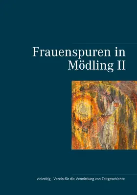 Schätzle-Edelbauer / Unterrader / Treitler |  Frauenspuren in Mödling II | eBook | Sack Fachmedien