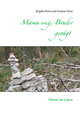 Prem |  Mama weg, Bruder genügt | eBook | Sack Fachmedien