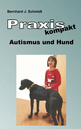 Schmidt |  Praxis kompakt: Autismus und Hund | eBook | Sack Fachmedien