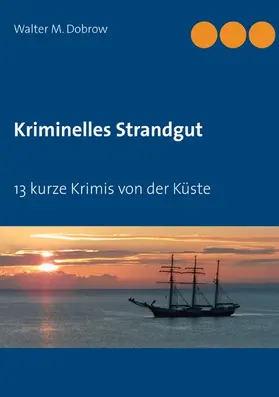 Dobrow |  Kriminelles Strandgut | eBook | Sack Fachmedien