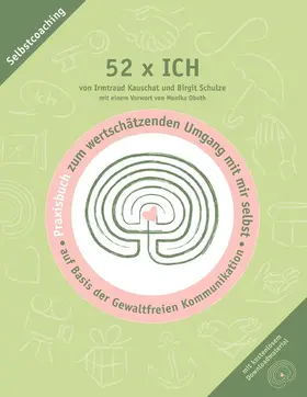 Kauschat / Schulze |  52 x ICH  - Praxisbuch | eBook | Sack Fachmedien