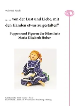 Rusch |  "... von der Lust und Liebe, mit den Händen etwas zu gestalten" | Buch |  Sack Fachmedien