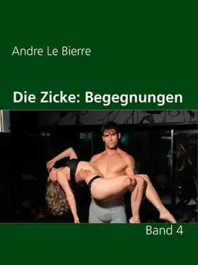 Le Bierre |  Die Zicke: Begegnungen | eBook | Sack Fachmedien
