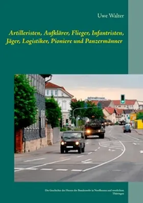Walter |  Artilleristen, Aufklärer, Flieger, Infantristen, Jäger, Logistiker, Pioniere und Panzermänner | Buch |  Sack Fachmedien