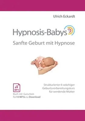 Eckardt |  Hypnosis-Babys - sanfte Geburt mit Hypnose | Buch |  Sack Fachmedien