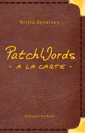 Bendixen |  PatchWords - a la carte | eBook | Sack Fachmedien