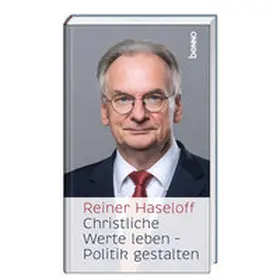 Haseloff |  Christliche Werte leben - Politik gestalten | Buch |  Sack Fachmedien