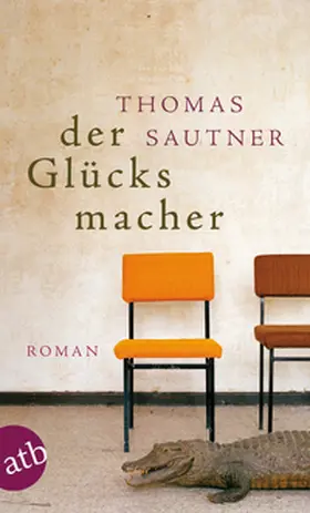Sautner |  Der Glücksmacher | Buch |  Sack Fachmedien