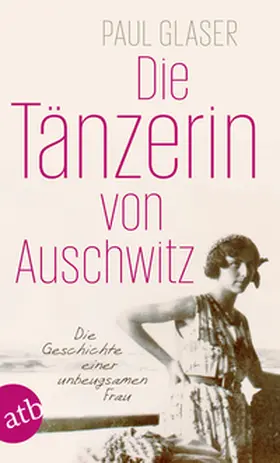 Glaser |  Die Tänzerin von Auschwitz | Buch |  Sack Fachmedien