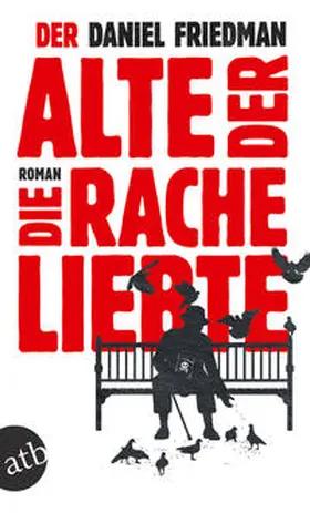 Friedman |  Der Alte, der die Rache liebte | Buch |  Sack Fachmedien