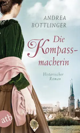 Bottlinger |  Die Kompassmacherin | Buch |  Sack Fachmedien