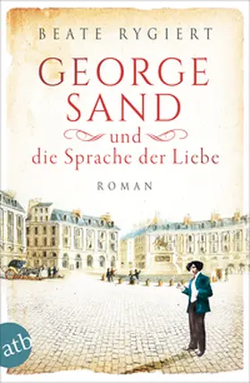 Rygiert |  George Sand und die Sprache der Liebe | Buch |  Sack Fachmedien