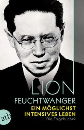 Feuchtwanger / Holdack / Schuetze-Coburn |  Ein möglichst intensives Leben | Buch |  Sack Fachmedien