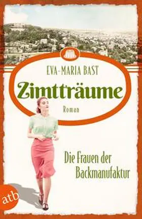 Bast |  Zimtträume - Die Frauen der Backmanufaktur | Buch |  Sack Fachmedien