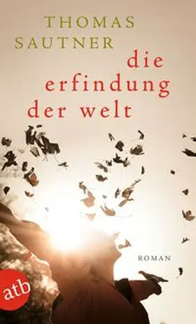 Sautner |  Die Erfindung der Welt | Buch |  Sack Fachmedien