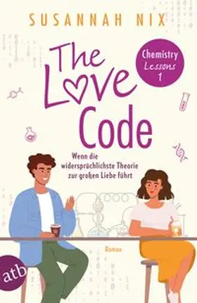 Nix |  The Love Code. Wenn die widersprüchlichste Theorie zur großen Liebe führt | Buch |  Sack Fachmedien