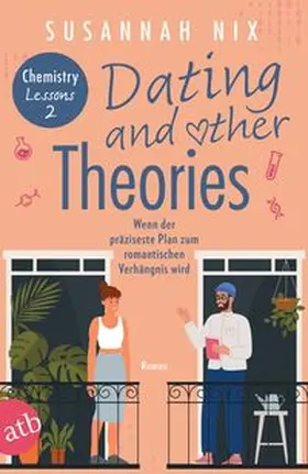 Nix | Dating and other Theories. Wenn der präziseste Plan zum romantischen Verhängnis wird | Buch | 978-3-7466-4091-4 | sack.de