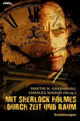 Greenberg / Waugh |  MIT SHERLOCK HOLMES DURCH ZEIT UND RAUM | Buch |  Sack Fachmedien