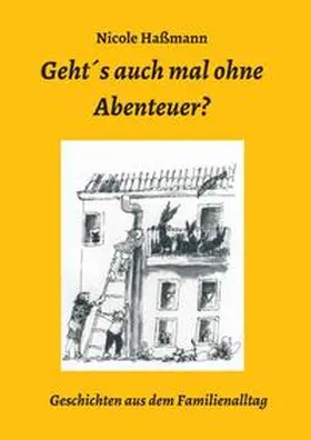 Haßmann |  Geht´s auch mal ohne Abenteuer? | Buch |  Sack Fachmedien