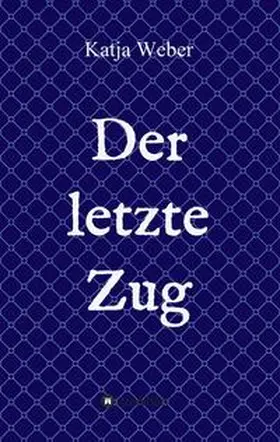 Weber |  Der letzte Zug | Buch |  Sack Fachmedien