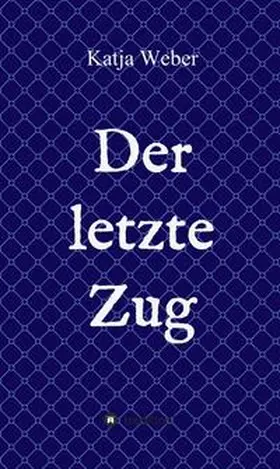 Weber |  Der letzte Zug | Buch |  Sack Fachmedien