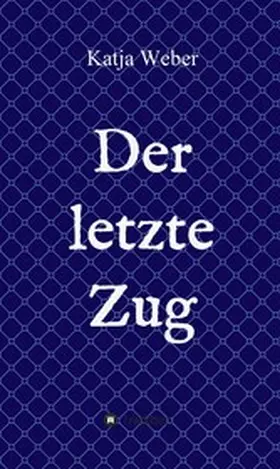 Weber |  Der letzte Zug | eBook | Sack Fachmedien