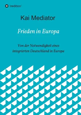 Mediator |  Frieden in Europa | Buch |  Sack Fachmedien