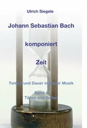 Siegele |  Johann Sebastian Bach komponiert Zeit | eBook | Sack Fachmedien