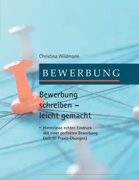 Wildmann / wolf solutions e. U. / wolf solutions e.U., Wolfgang Gruber |  Bewerbung schreiben leicht gemacht | Buch |  Sack Fachmedien