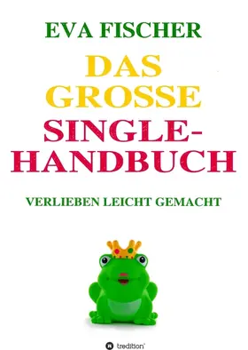 Fischer |  Das große Single-Handbuch | Buch |  Sack Fachmedien