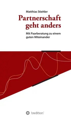 Stiehler |  Partnerschaft geht anders | Buch |  Sack Fachmedien