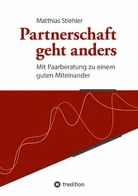 Stiehler |  Partnerschaft geht anders | eBook | Sack Fachmedien