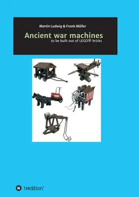 Ludwig / Müller |  Ancient war machines | Buch |  Sack Fachmedien