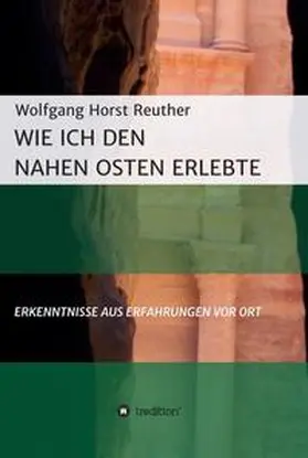 Reuther |  Wie ich den Nahen Osten erlebte | Buch |  Sack Fachmedien