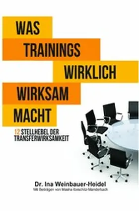 Weinbauer-Heidel / Ibeschitz-Manderbach |  Was Trainings wirklich wirksam macht | eBook | Sack Fachmedien