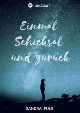 Puls |  Einmal Schicksal und zurück | Buch |  Sack Fachmedien