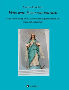 Knobloch |  Was war, bevor wir wurden | Buch |  Sack Fachmedien